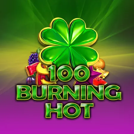 100 Burning Hot Clover Chance