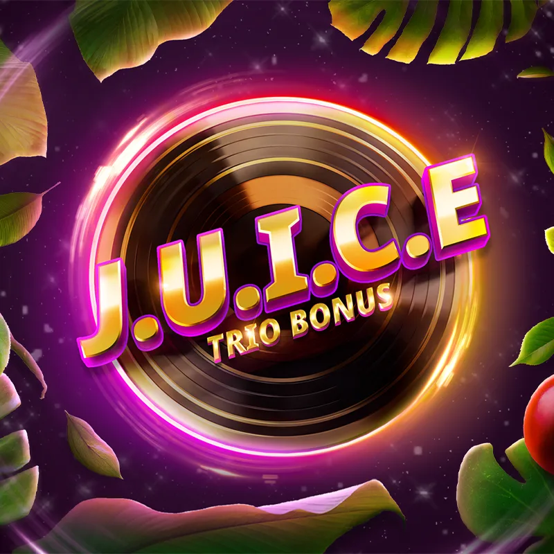 J.U.I.C.E Trio Bonus