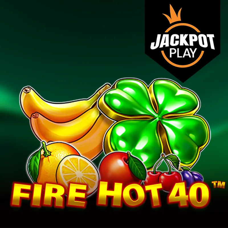 Fire Hot 40™ Jackpot Play