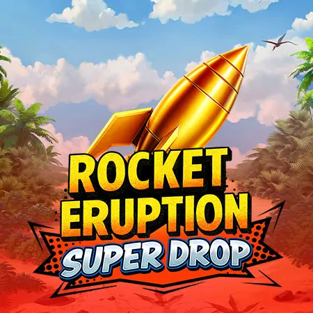 Rocket Eruption Super Drop