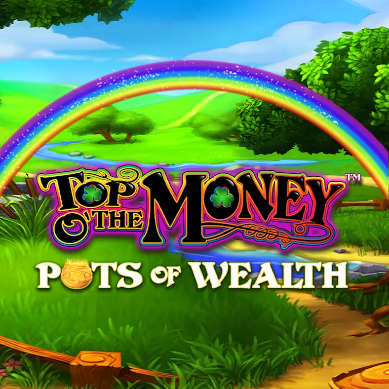 Top O' the Money Pots Of Wealth