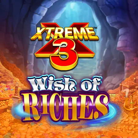 Xtreme 3™ – Wish Of Riches™
