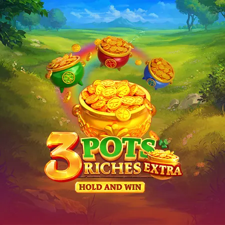 3 Pots Riches Extra: Hold and Win