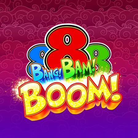 Bang! Bam! Boom!