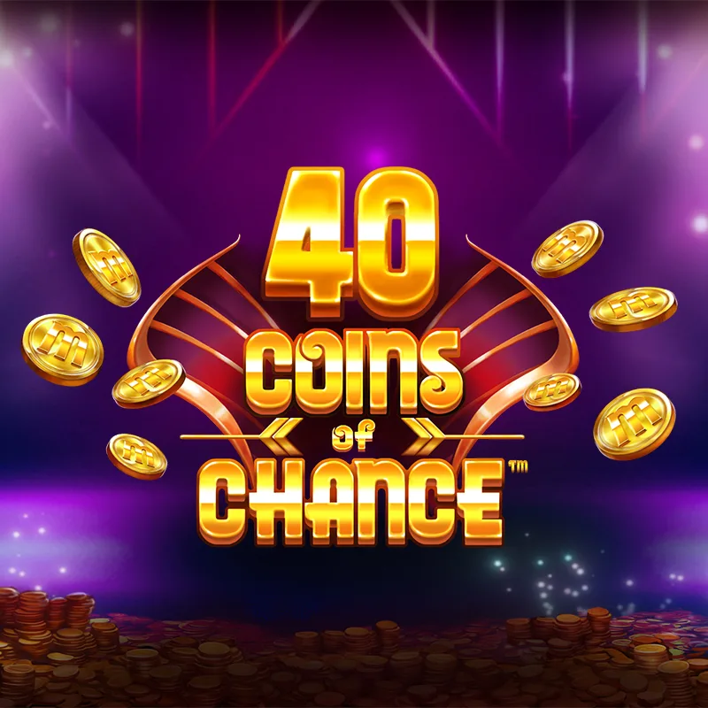 40 Coins of Chance