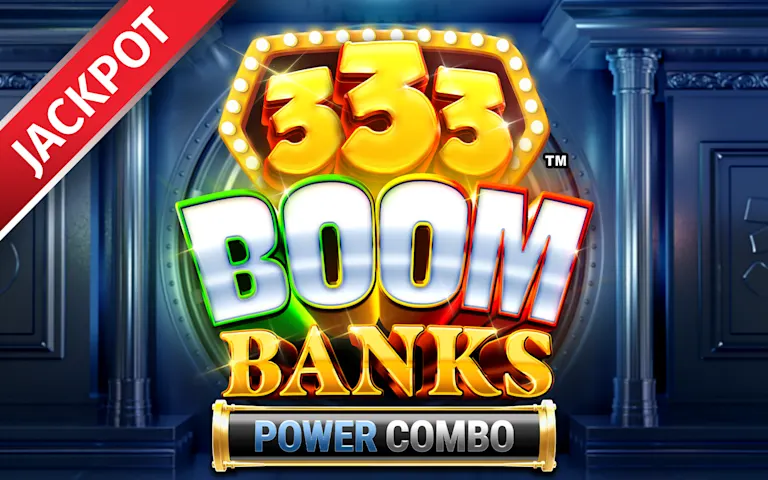 Play 333 Boom Banks™ POWER COMBO™ on Starcasino.be online casino