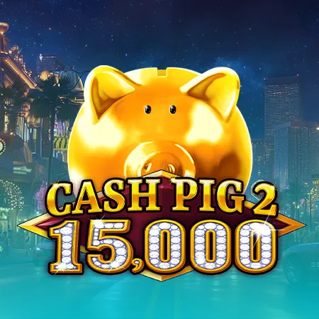 Cash Pig 2 15,000