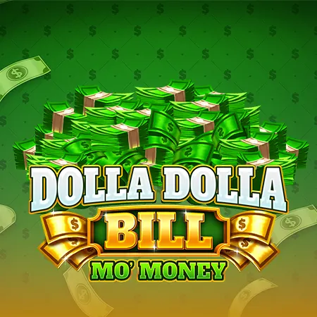 Dolla Dolla Bill: Mo’ Money