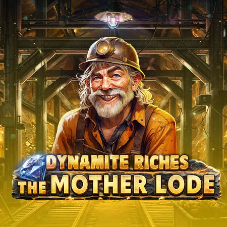 Dynamite Riches The Mother Lode