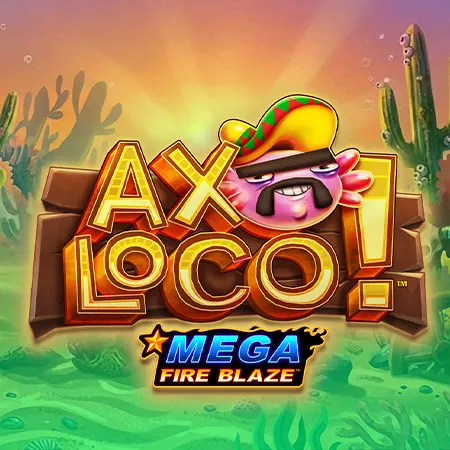 Mega Fire Blaze: AxoLoco!™