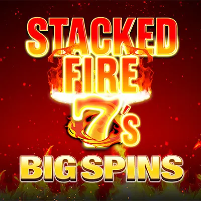 Stacked Fire 7s Big Spins