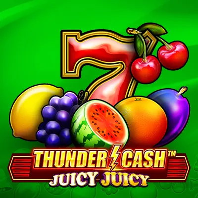Thunder Cash™ Juicy Juicy