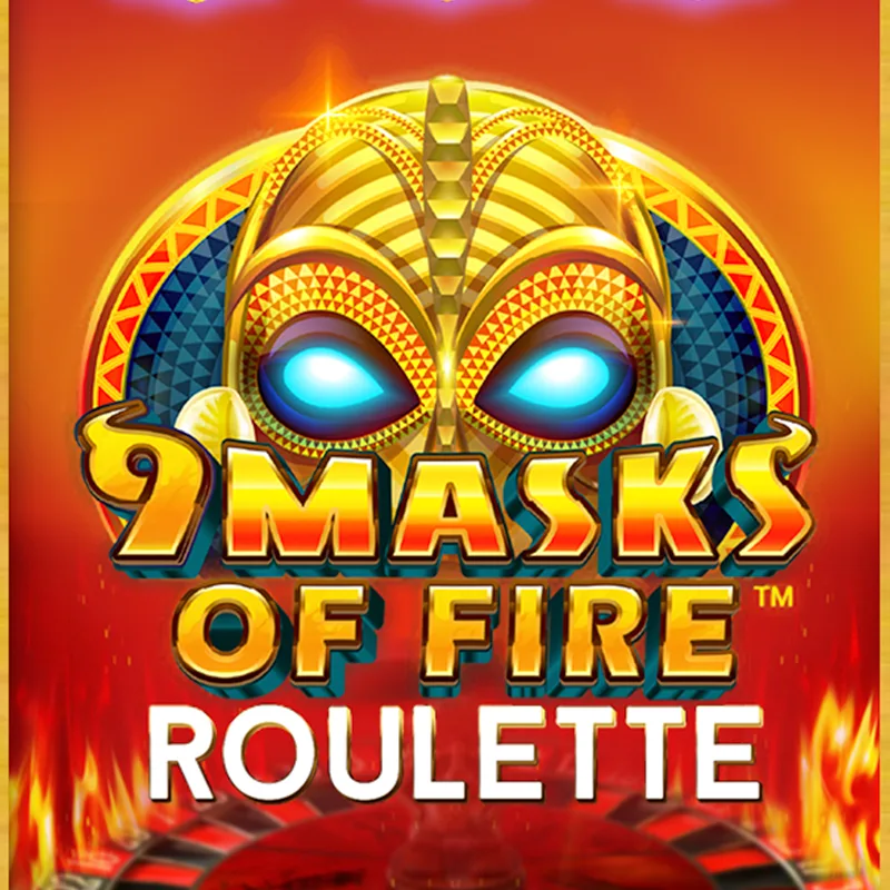9 Masks of Fire Roulette™