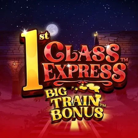 1st Class Express™ Big Train Bonus™