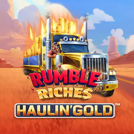 Rumble Riches™ – Haulin’ Gold™