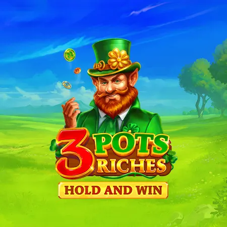 3 Pots Riches: Hold and Win