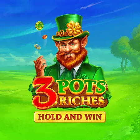 3 Pots Riches: Hold and Win