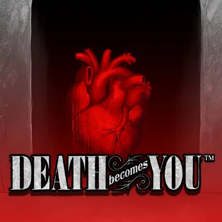 Death Becomes You™