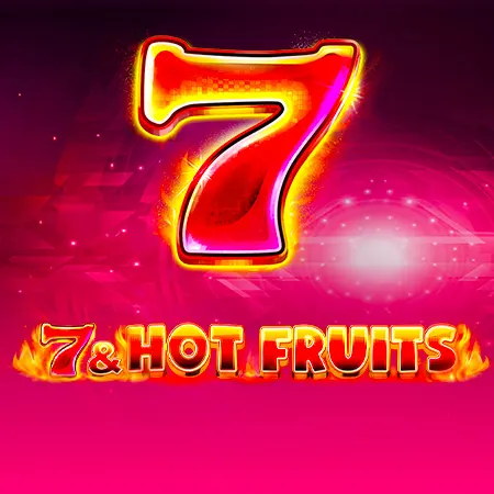 7 & Hot Fruits