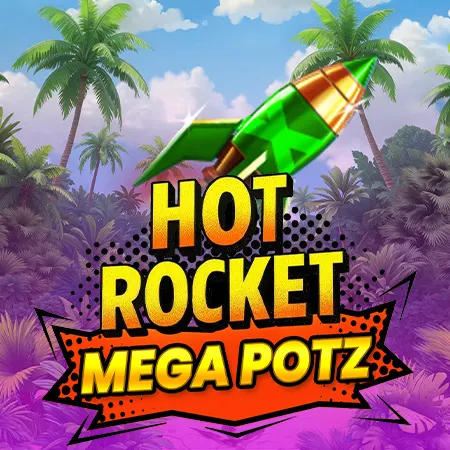 Hot Rocket Mega Potz