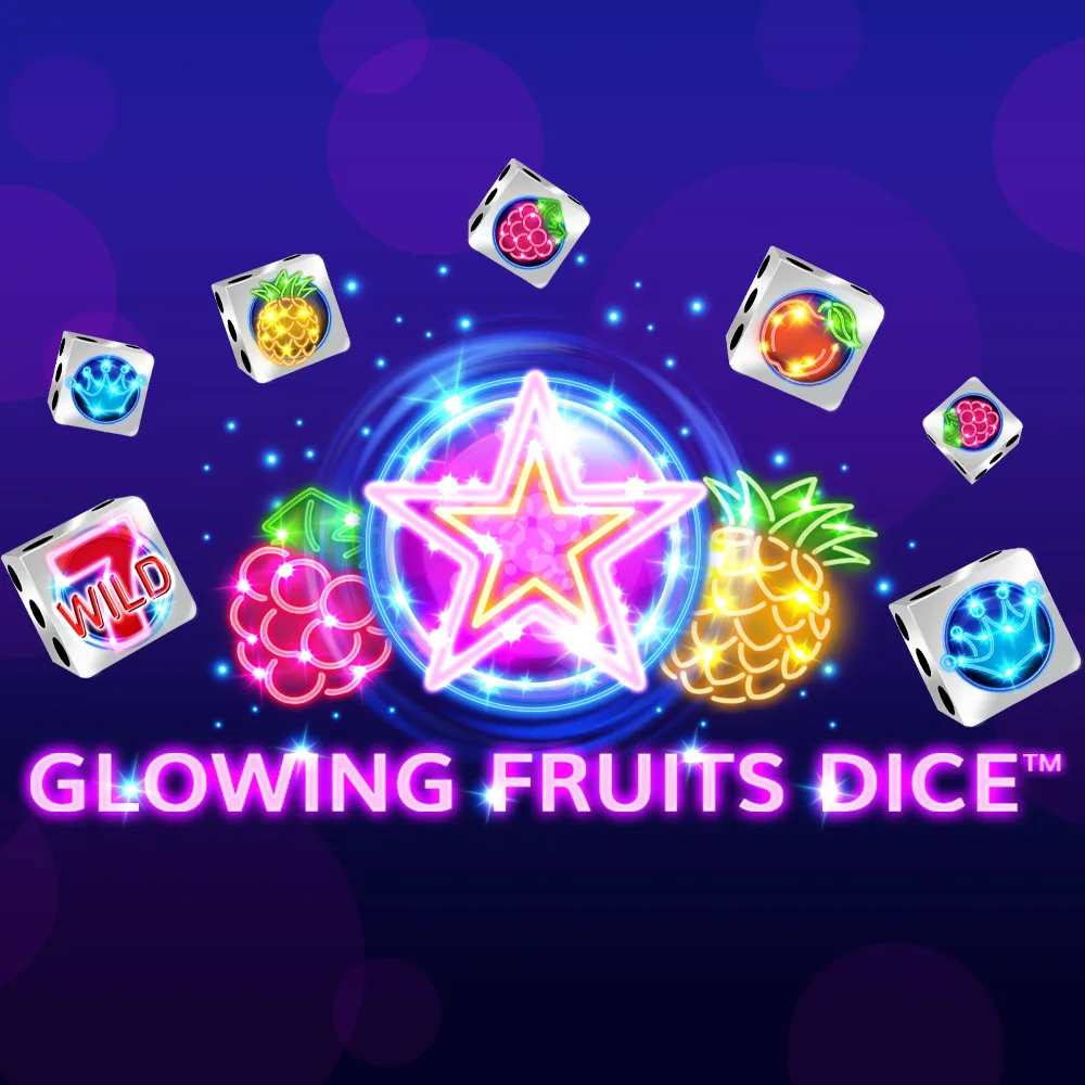 Play Glowing Fruits Dice on Starcasinodice.be online casino