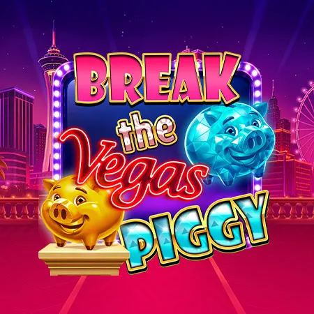 Break The Vegas Piggy