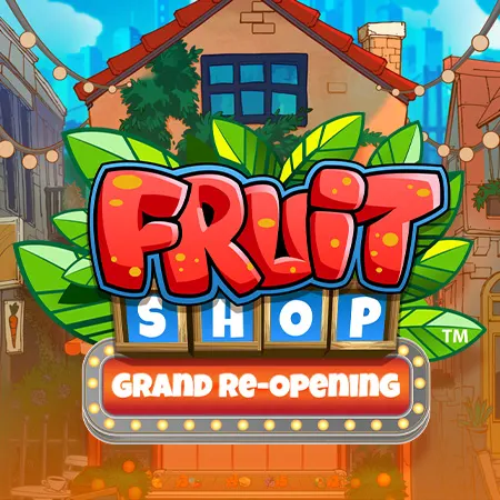 Fruit Shop Grand Re-Opening