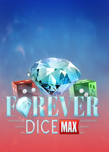 Play Forever Dice Max on Madisoncasino.be online casino