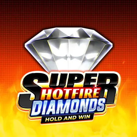 Super Hotfire Diamonds