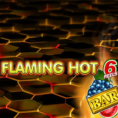 Flaming Hot 6 Reels