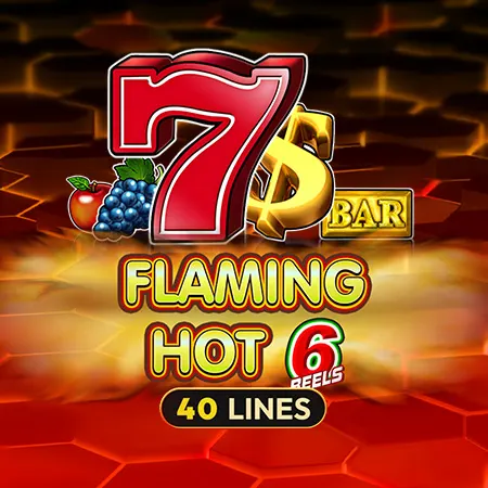 Flaming Hot 6 Reels