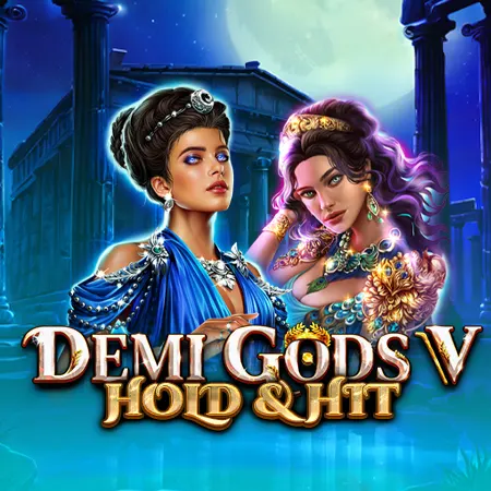 Demi Gods V - Hold & Hit