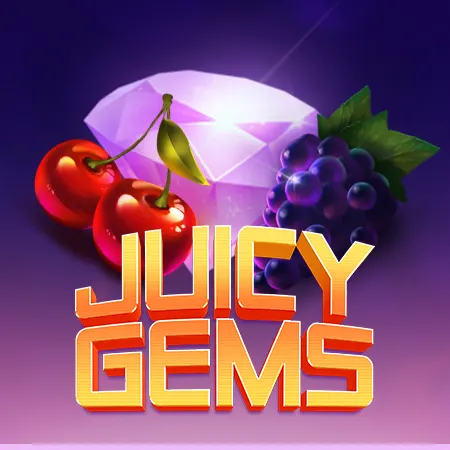 Juicy Gems