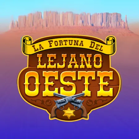 La Fortuna Del Lejano Oeste