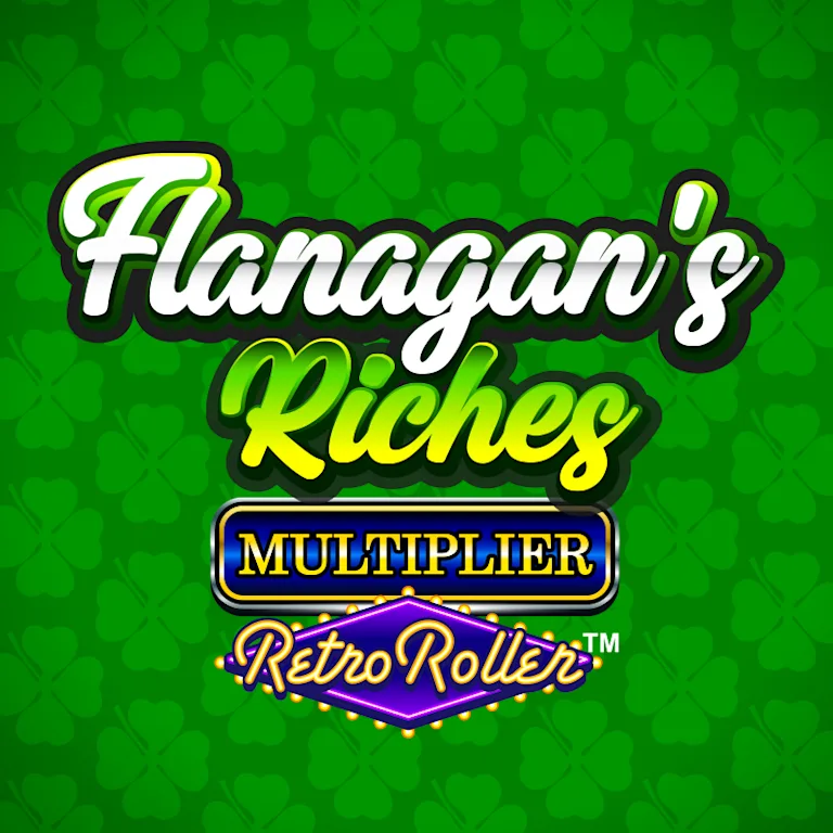 Flanagan's Riches Multiplier Retro Roller™