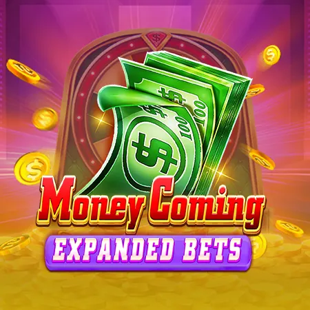 Money Coming Expanded Bets