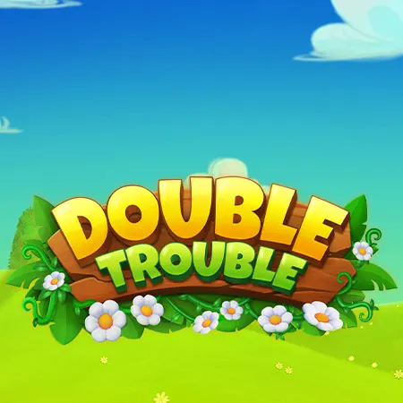 Double Trouble