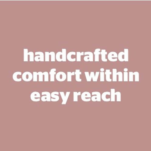 handcrafted comfort within easy reach