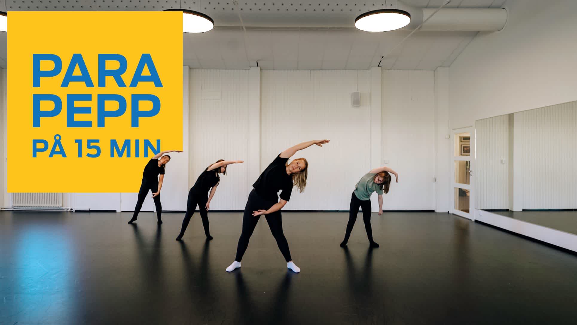 ParaPepps logotyp med texten "ParaPepp på 15 minuter". Fyra dansar gör en stretchövningar där de lutar sig åt vänster med höger arm över huvudet. De står i en danssal. 