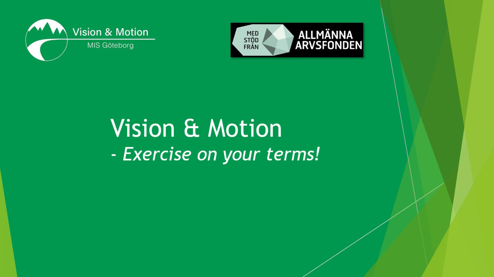 Vision & Motion - motionera på dina villkor.