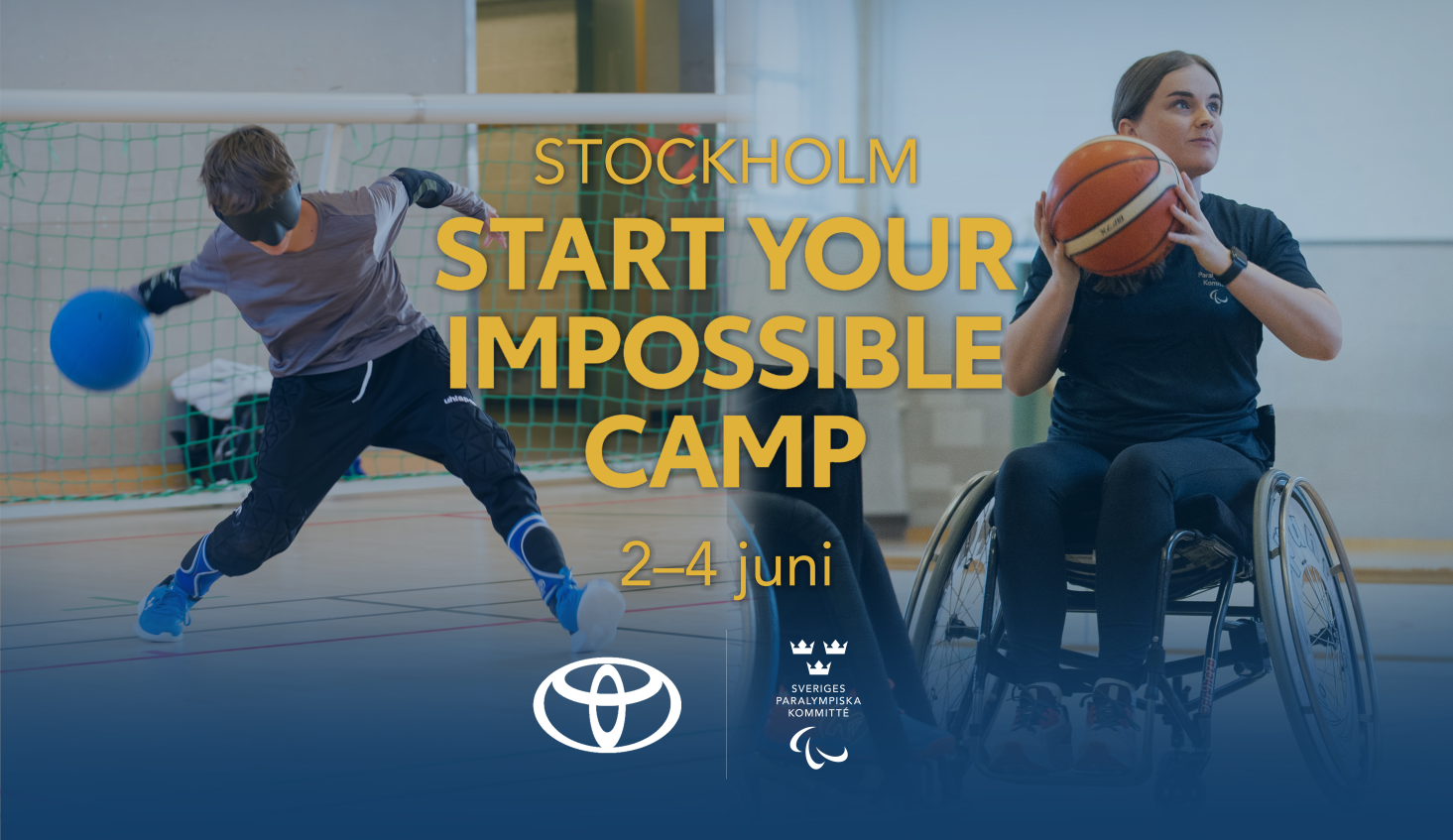 Montage med två personer som utför varsin idrott: goalball och basket. Ett blått filter ligger över fotona och mitt i bilden står texten Start Your Impossible Camp Stockholm 2–4 juni.