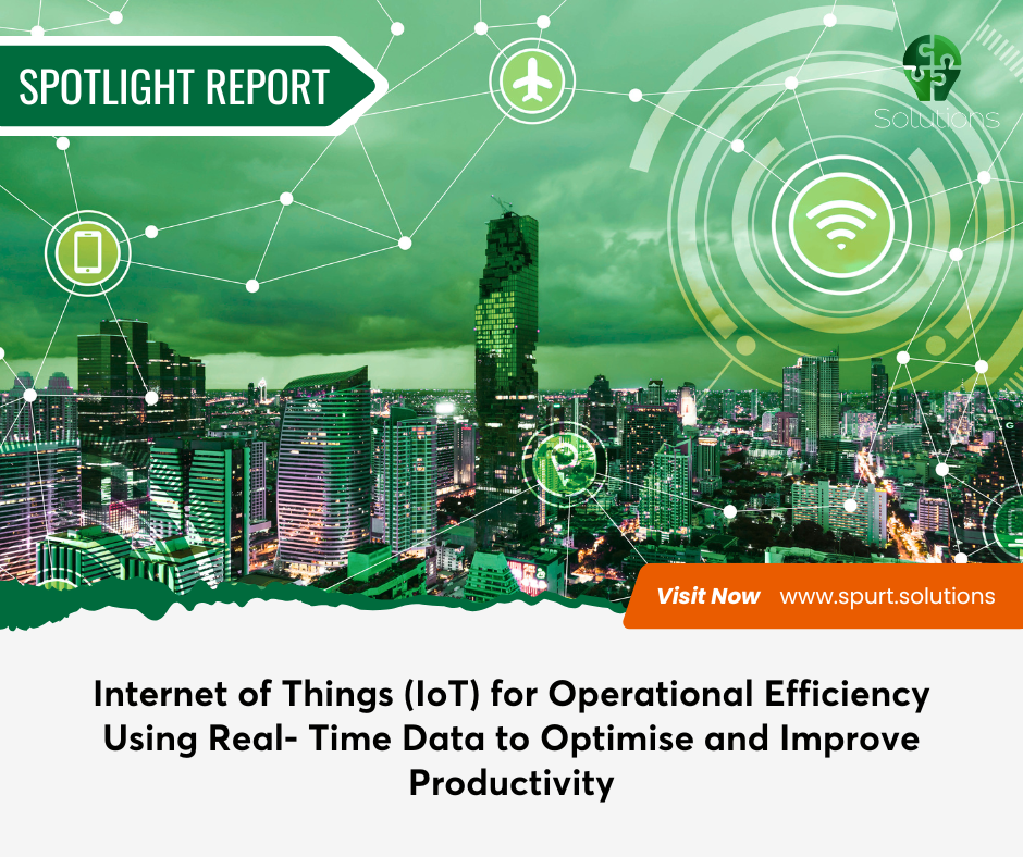 Internet of Things (IoT) for Operational Efficiency Using Real- Time Data to Optimise and Improve Productivity​
