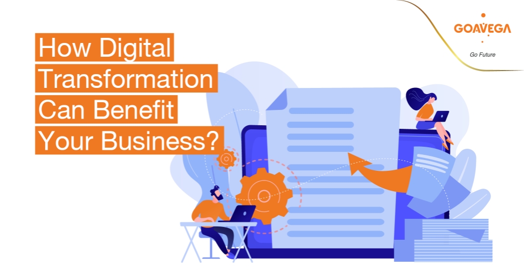 How Digital Transformation Can Benefit Your Business?