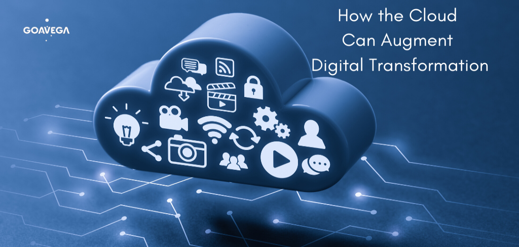 How the Cloud Can Augment Digital Transformation