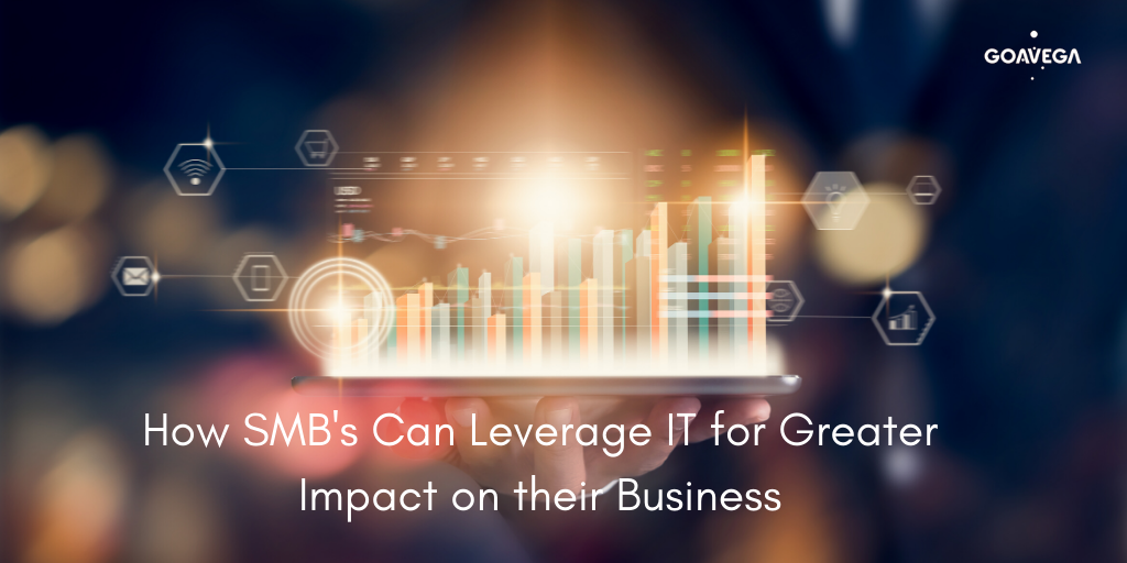 How SMBs Can Leverage IT for Greater Impact on their Business