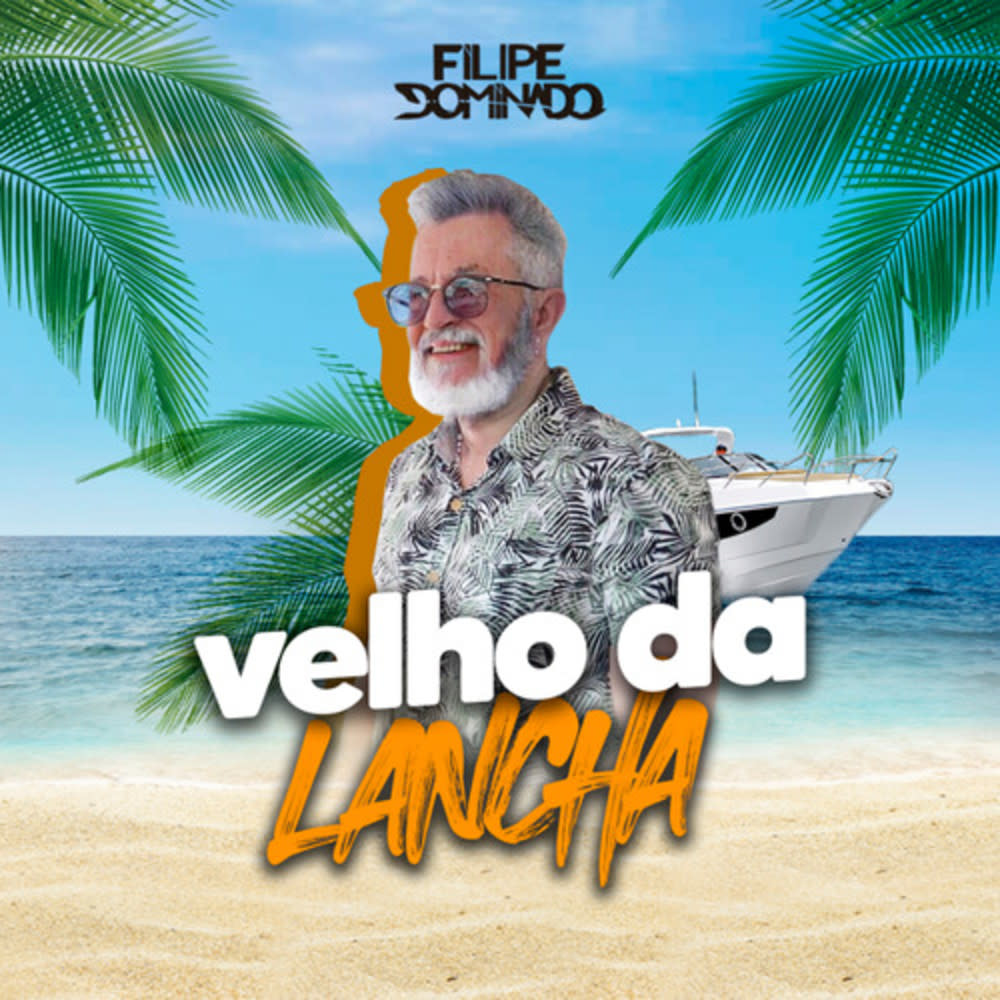 Música Velho da Lancha, do cantor Filipe Dominado