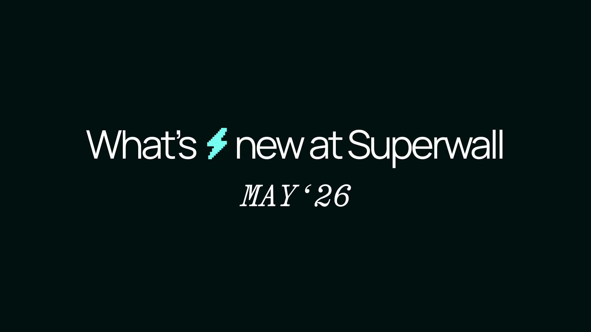 What's New in May'26