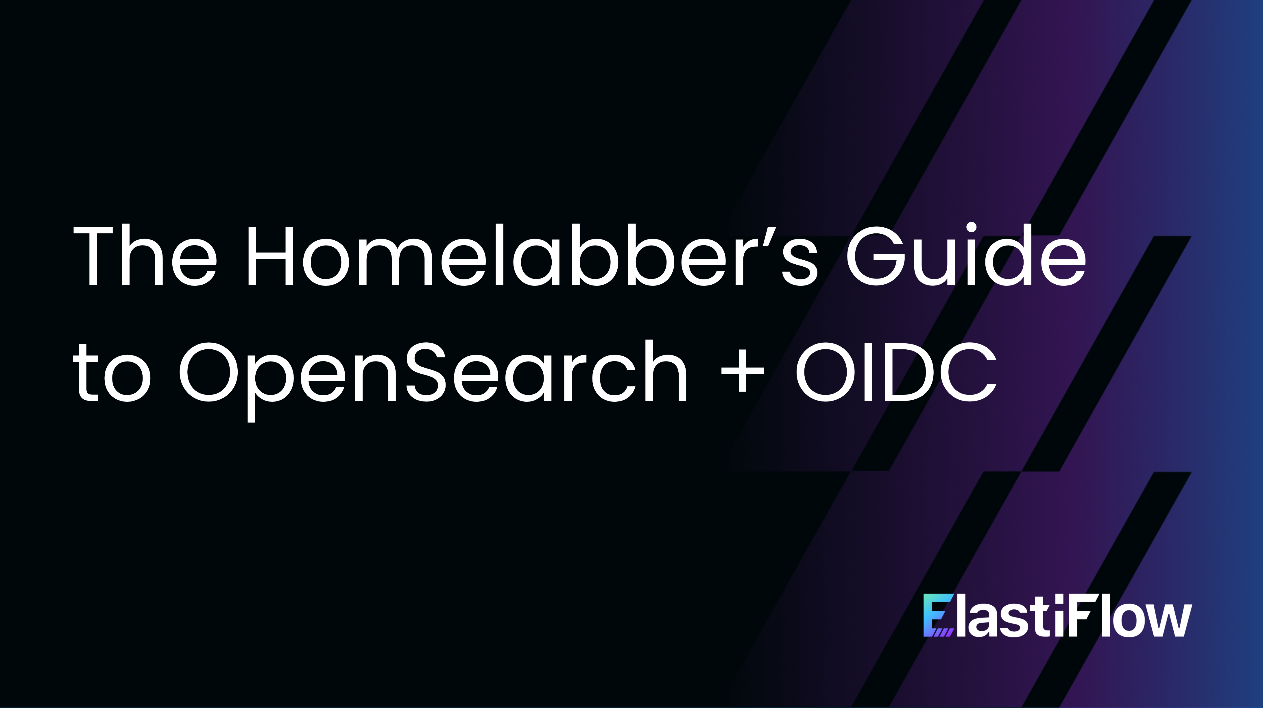 The Homelabber's Guide to OpenSearch and OIDC
