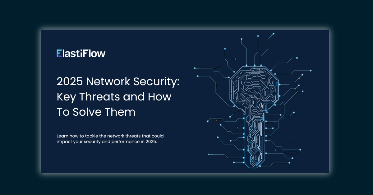 eBook: 2025 Network Security: Key Threats and How to Solve Them