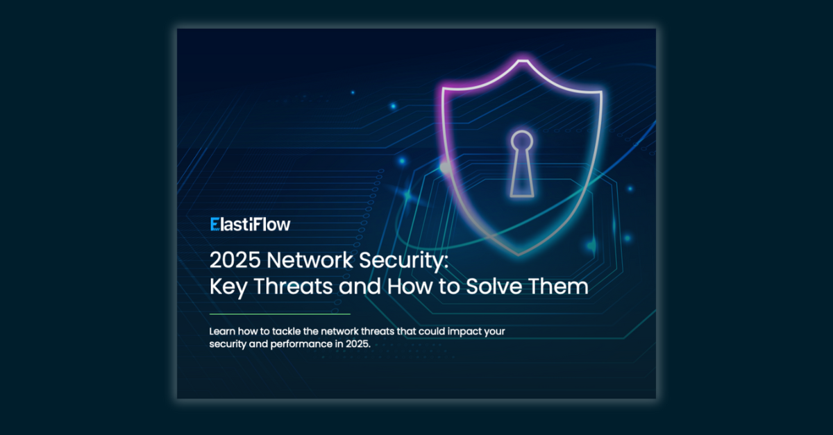 eBook: 2025 Network Security: Key Threats and How to Solve Them